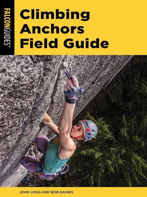 Title details for Climbing Anchors Field Guide by John Long - Available